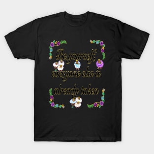 2022 Be yourself 3-  Inspirational motivational affirmation T-Shirt